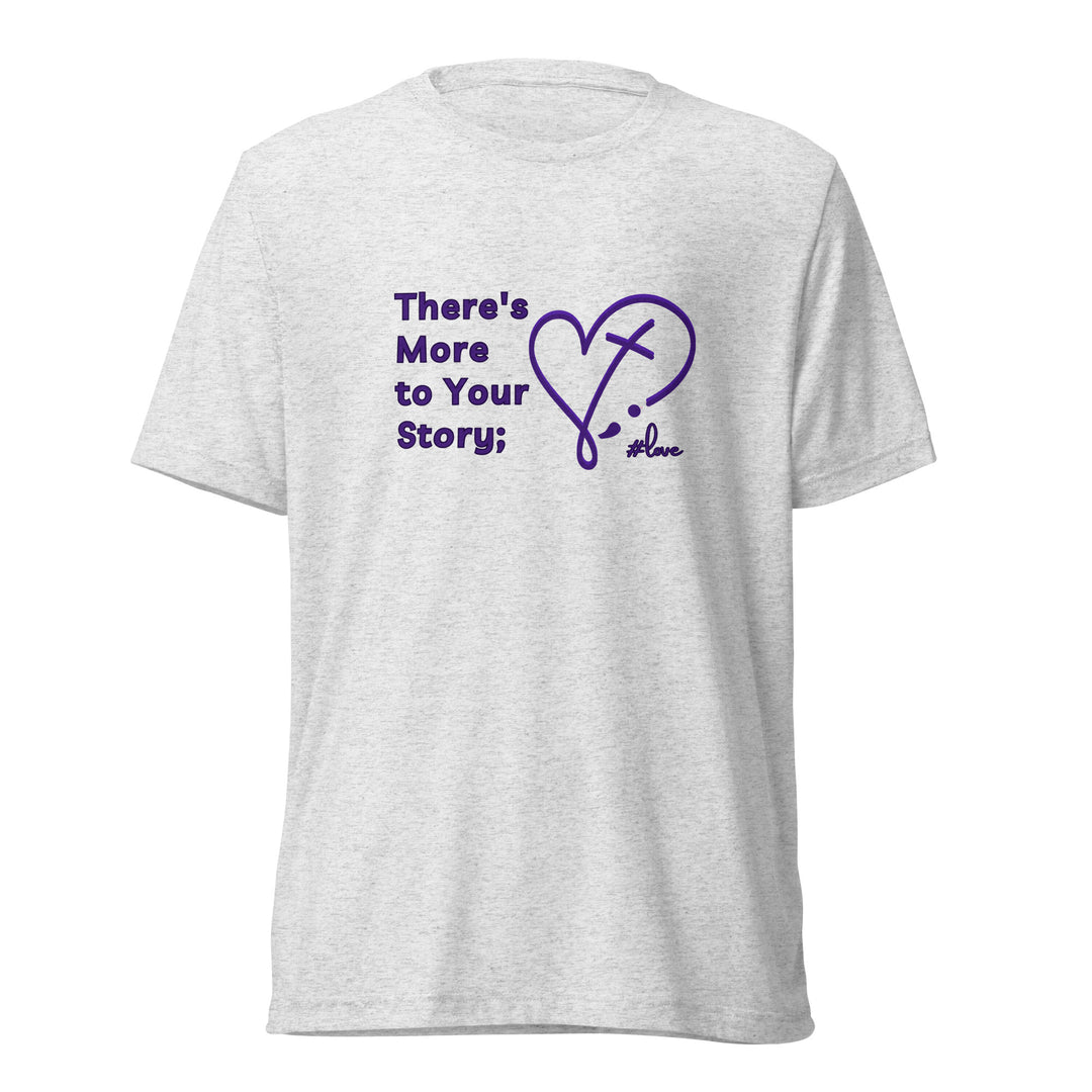 There's More to Your Story - Short sleeve t-shirt