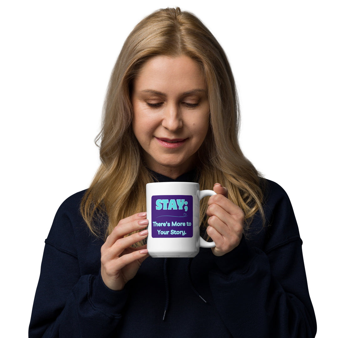 Stay; There's More to Your Story - A White glossy mug