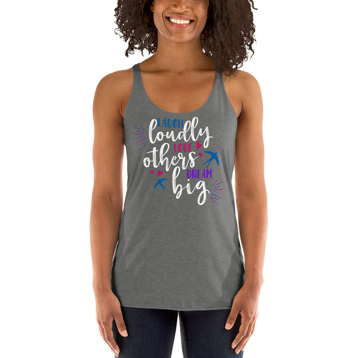 Laugh Loudly, Love Others & Dream Big Racerback Tank