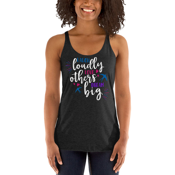 Laugh Loudly, Love Others & Dream Big Racerback Tank