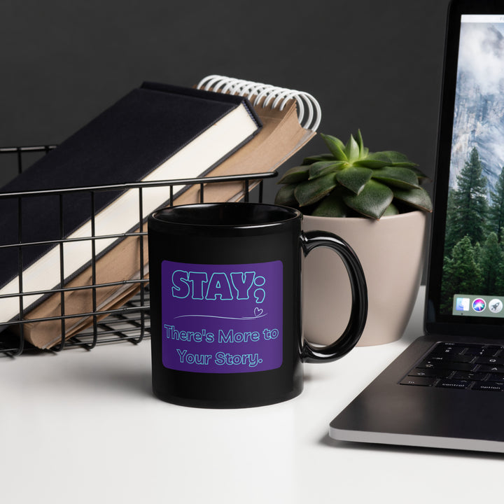 Stay; There's More to Your Story - Black Glossy Mug