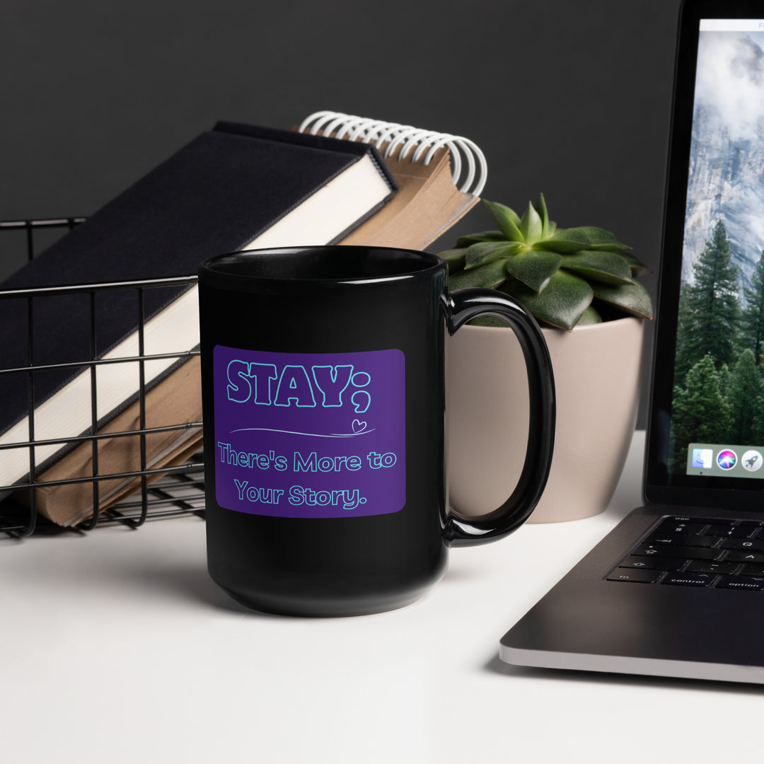 Stay; There's More to Your Story - Black Glossy Mug