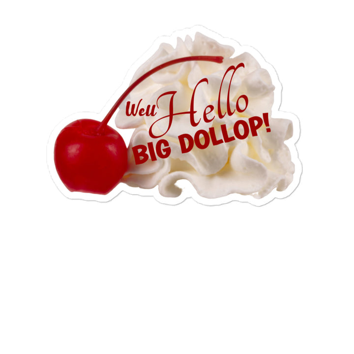 Big Dollop - Bubble-free stickers